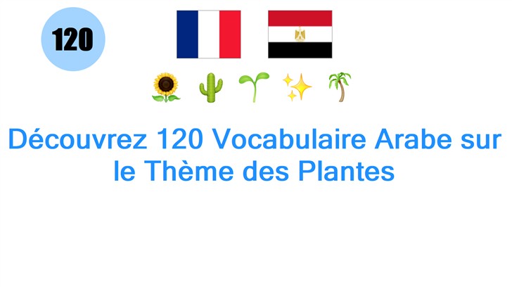 Découvrez 120 Vocabulaire Arabe sur le Thème des Plantes